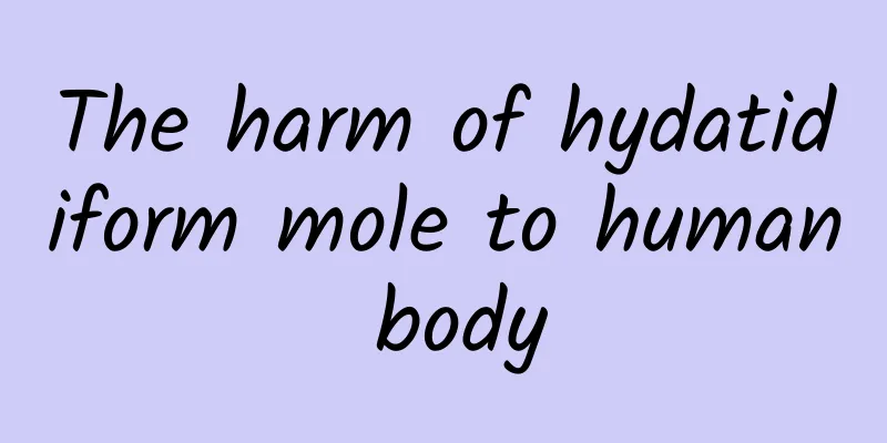 The harm of hydatidiform mole to human body