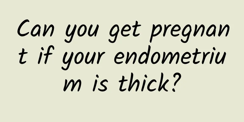Can you get pregnant if your endometrium is thick?