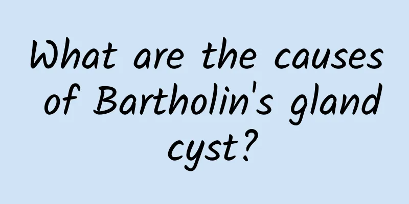 What are the causes of Bartholin's gland cyst?