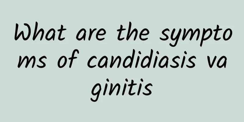 What are the symptoms of candidiasis vaginitis