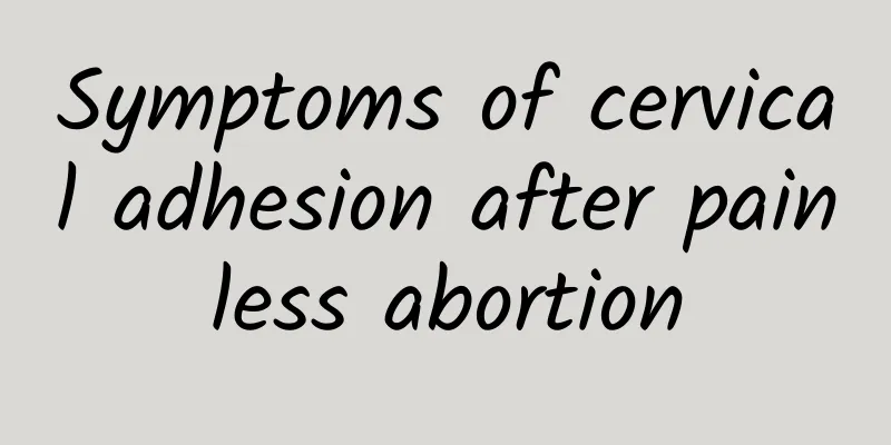 Symptoms of cervical adhesion after painless abortion