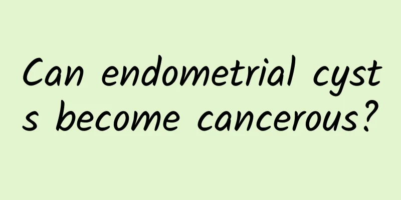 Can endometrial cysts become cancerous?