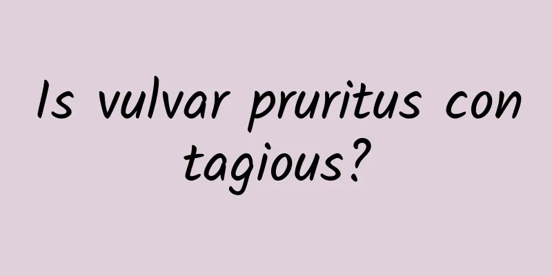 Is vulvar pruritus contagious?