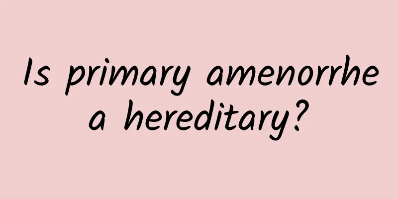 Is primary amenorrhea hereditary?