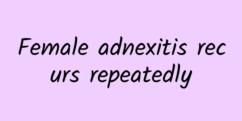 Female adnexitis recurs repeatedly