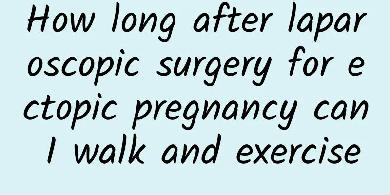 How long after laparoscopic surgery for ectopic pregnancy can I walk and exercise