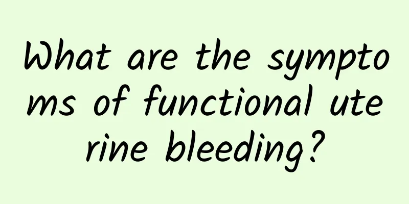 What are the symptoms of functional uterine bleeding?