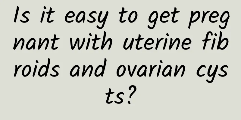 Is it easy to get pregnant with uterine fibroids and ovarian cysts?