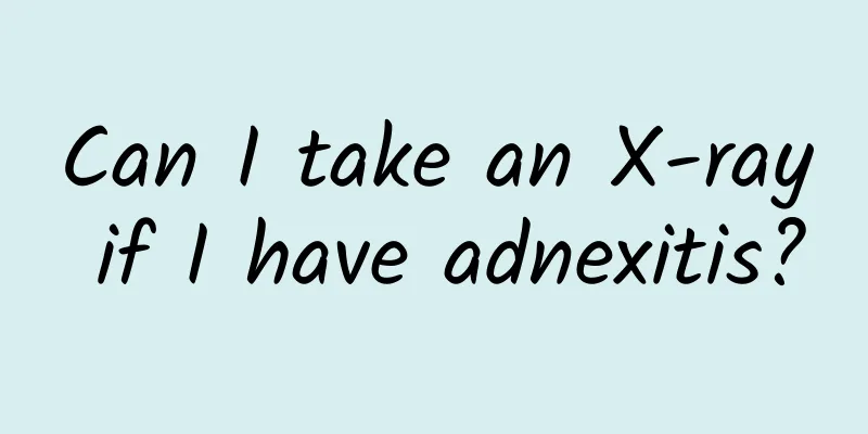 Can I take an X-ray if I have adnexitis?