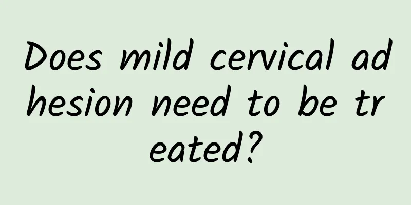 Does mild cervical adhesion need to be treated?