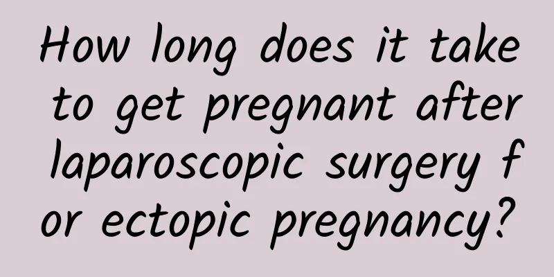 How long does it take to get pregnant after laparoscopic surgery for ectopic pregnancy?