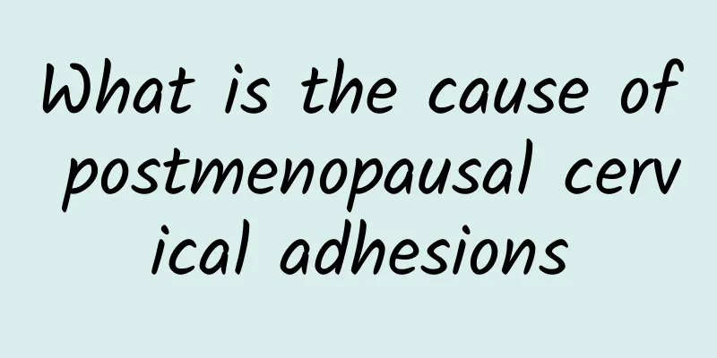 What is the cause of postmenopausal cervical adhesions