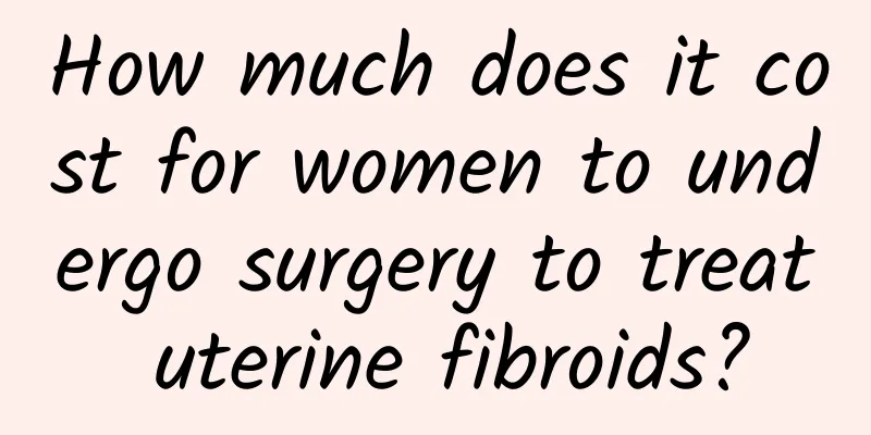 How much does it cost for women to undergo surgery to treat uterine fibroids?
