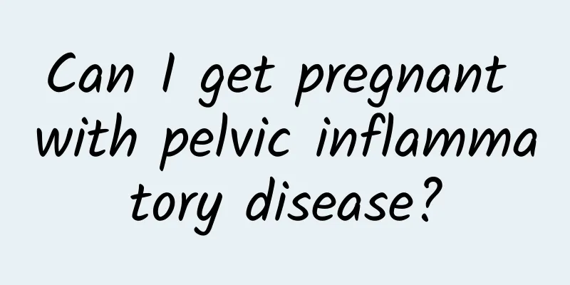 Can I get pregnant with pelvic inflammatory disease?