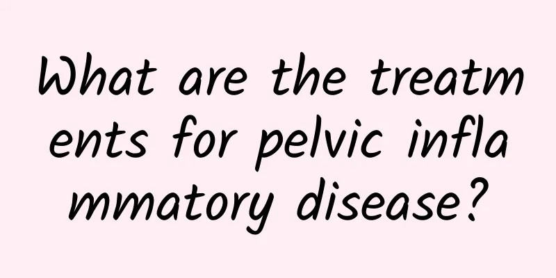 What are the treatments for pelvic inflammatory disease?