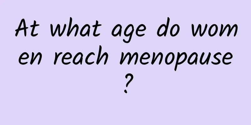 At what age do women reach menopause?
