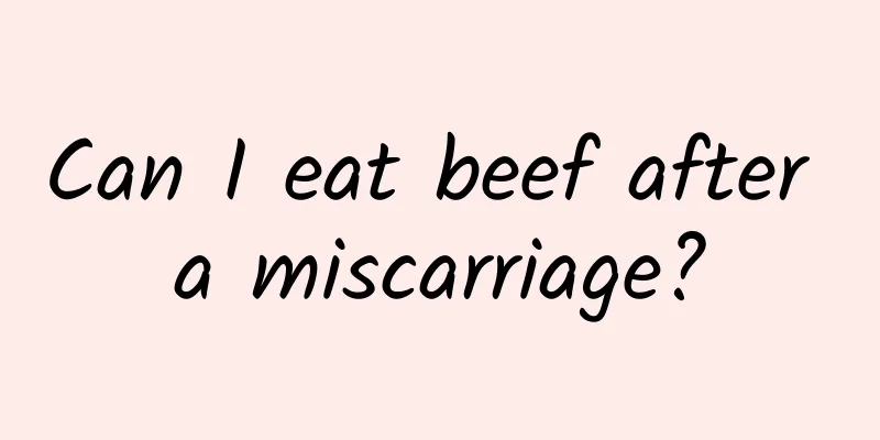 Can I eat beef after a miscarriage?