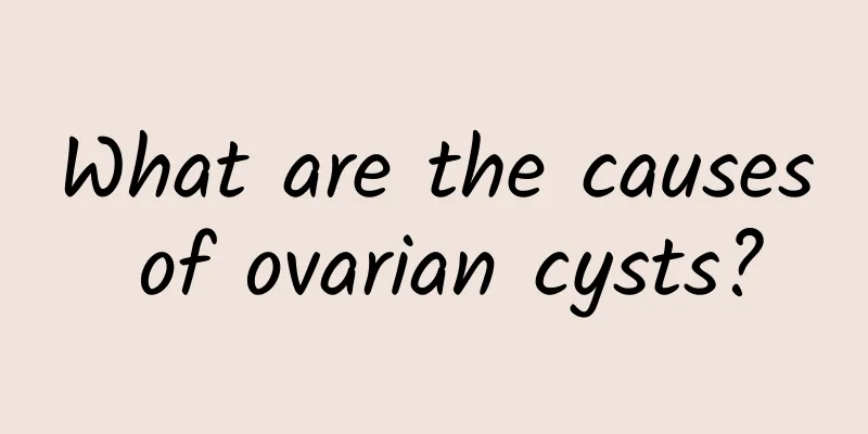 What are the causes of ovarian cysts?
