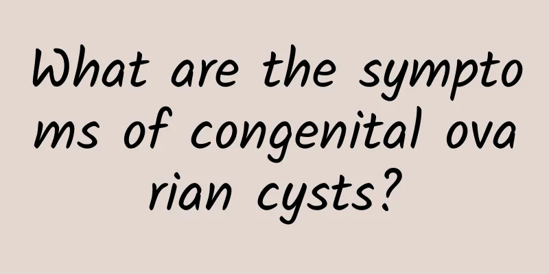 What are the symptoms of congenital ovarian cysts?