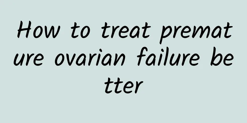 How to treat premature ovarian failure better