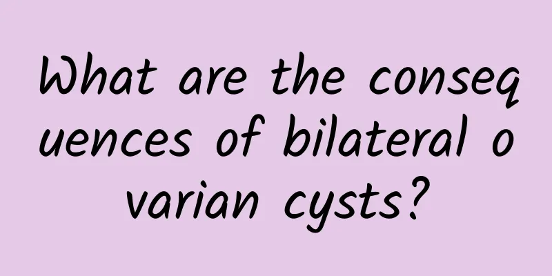 What are the consequences of bilateral ovarian cysts?