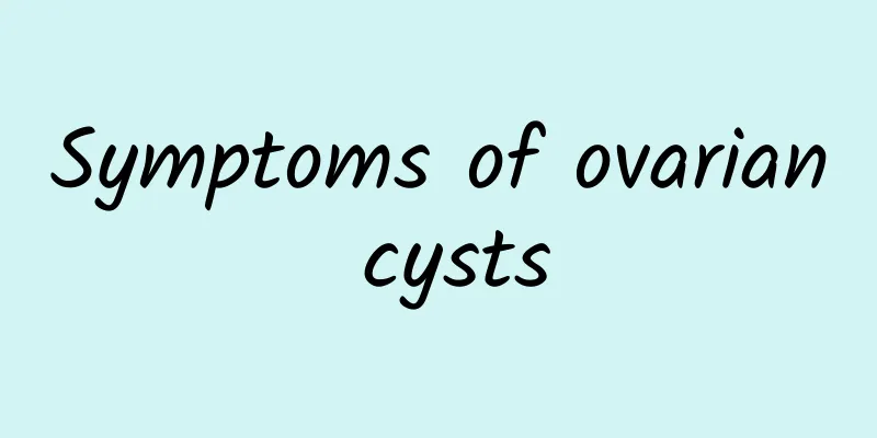 Symptoms of ovarian cysts