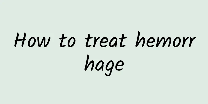 How to treat hemorrhage