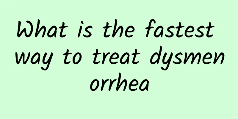 What is the fastest way to treat dysmenorrhea
