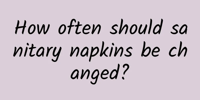 How often should sanitary napkins be changed?