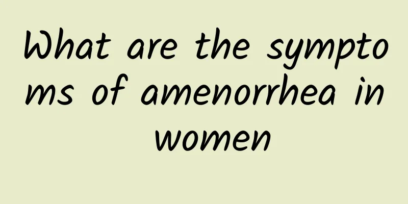 What are the symptoms of amenorrhea in women
