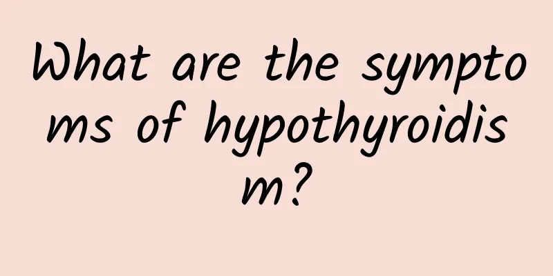 What are the symptoms of hypothyroidism?