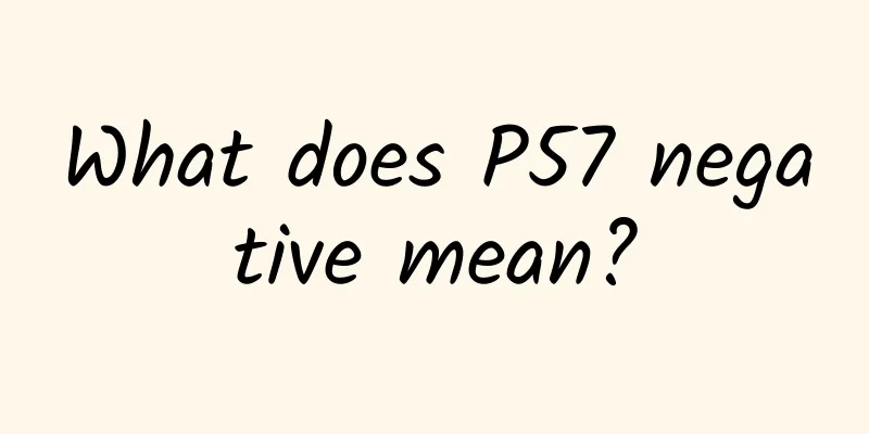 What does P57 negative mean?