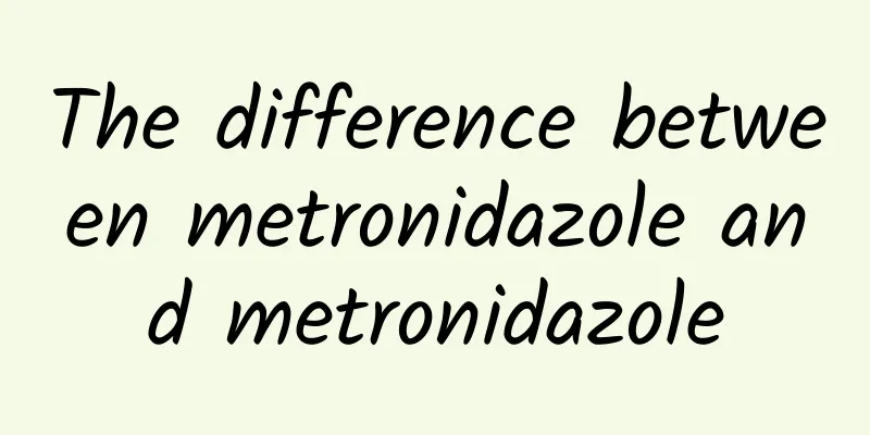 The difference between metronidazole and metronidazole