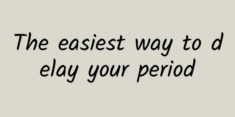 The easiest way to delay your period