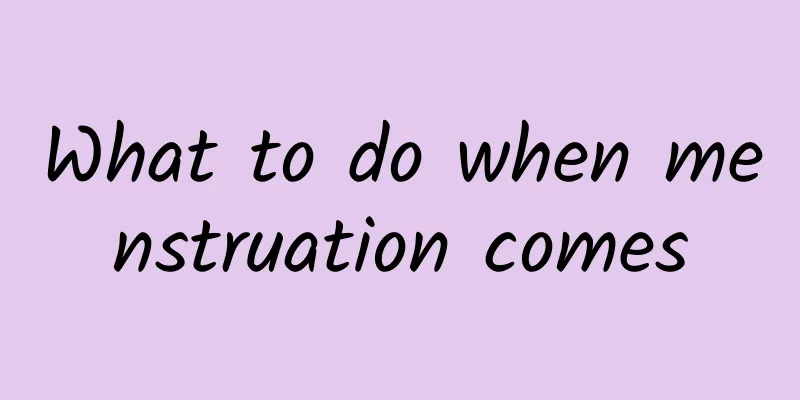 What to do when menstruation comes