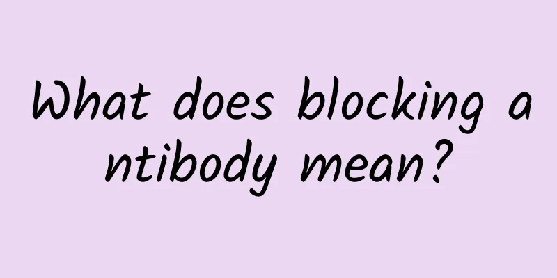 What does blocking antibody mean?