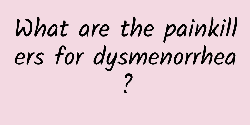 What are the painkillers for dysmenorrhea?