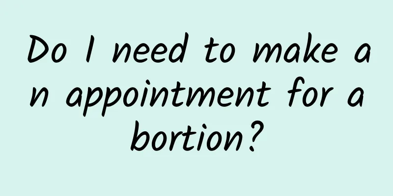 Do I need to make an appointment for abortion?