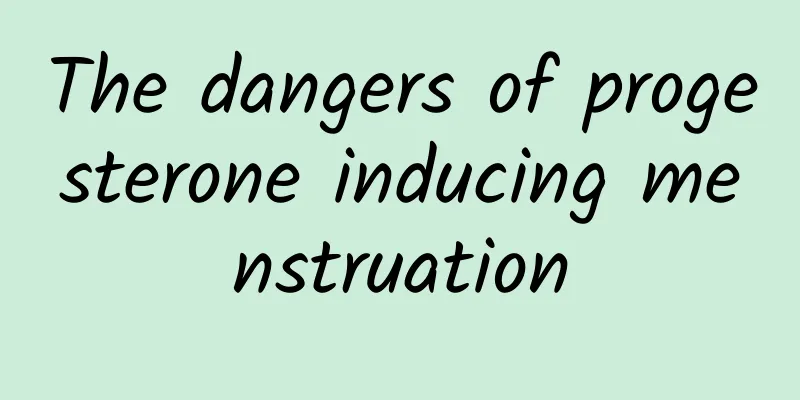 The dangers of progesterone inducing menstruation