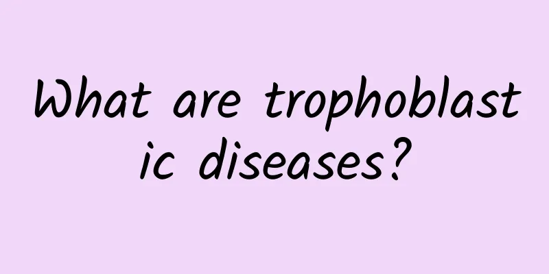 What are trophoblastic diseases?