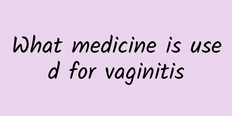 What medicine is used for vaginitis