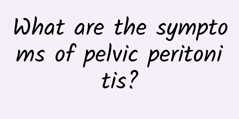 What are the symptoms of pelvic peritonitis?