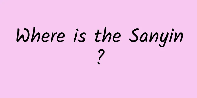 Where is the Sanyin?
