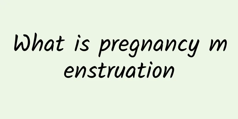 What is pregnancy menstruation