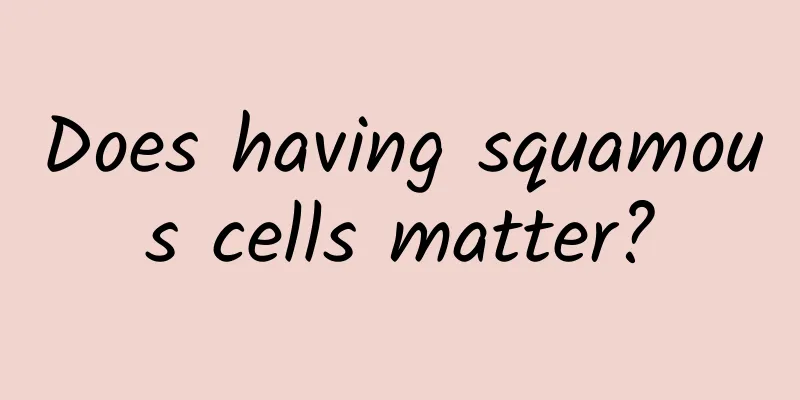Does having squamous cells matter?
