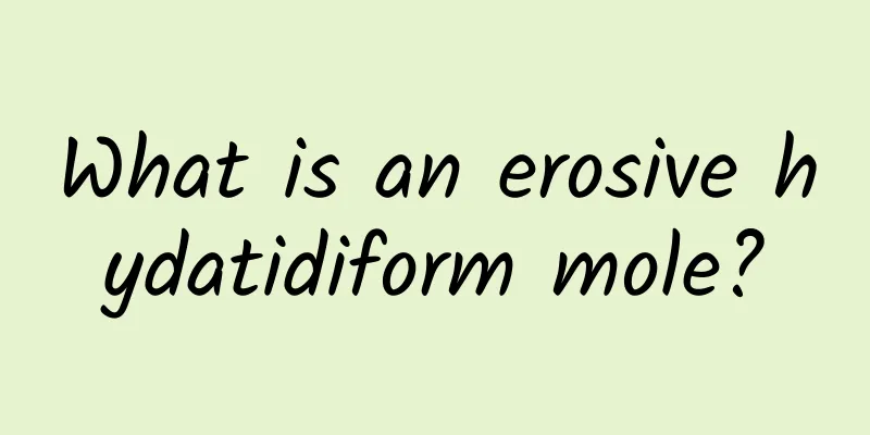 What is an erosive hydatidiform mole?