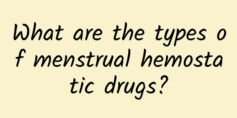 What are the types of menstrual hemostatic drugs?