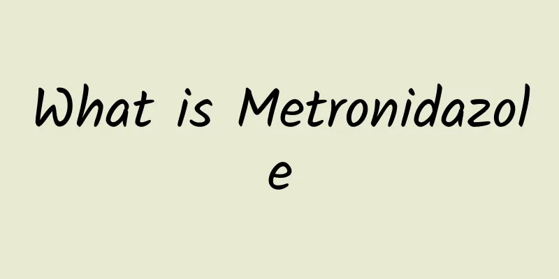 What is Metronidazole