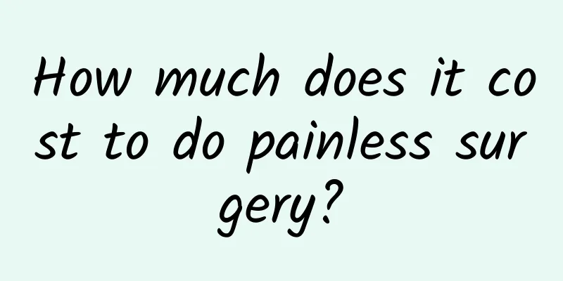 How much does it cost to do painless surgery?