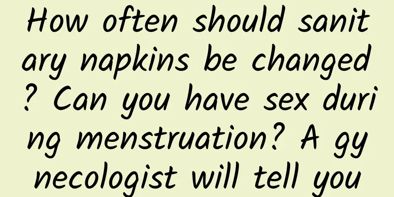 How often should sanitary napkins be changed? Can you have sex during menstruation? A gynecologist will tell you